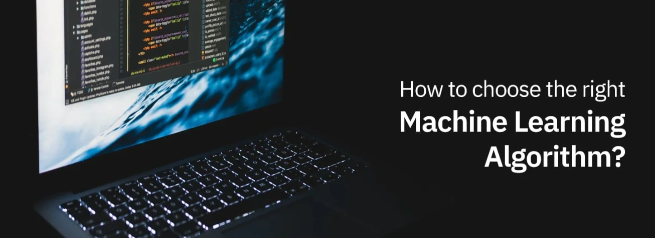 How to choose the right Machine Learning Algorithm?